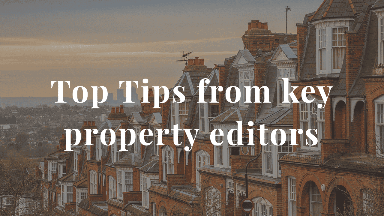 top tips from key property editors